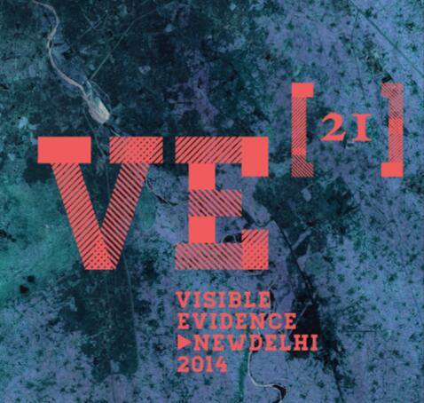 Visible Evidence XXI, the annual conference on documentary film, New Delhi, India, Dec 11- 14th, 2014