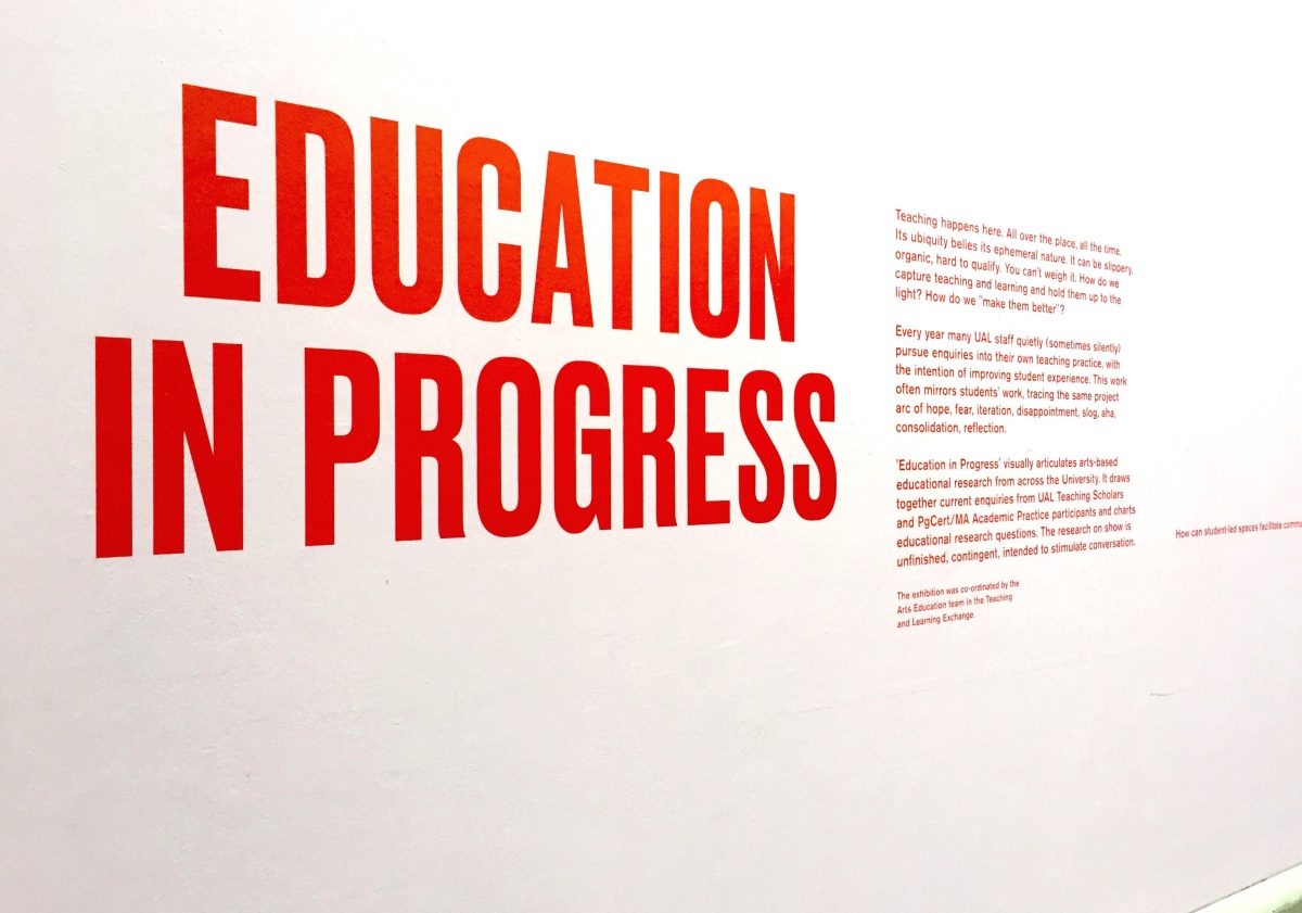 Education in Progress exhibition 4 – 21 March 19 UAL Research Fortnight